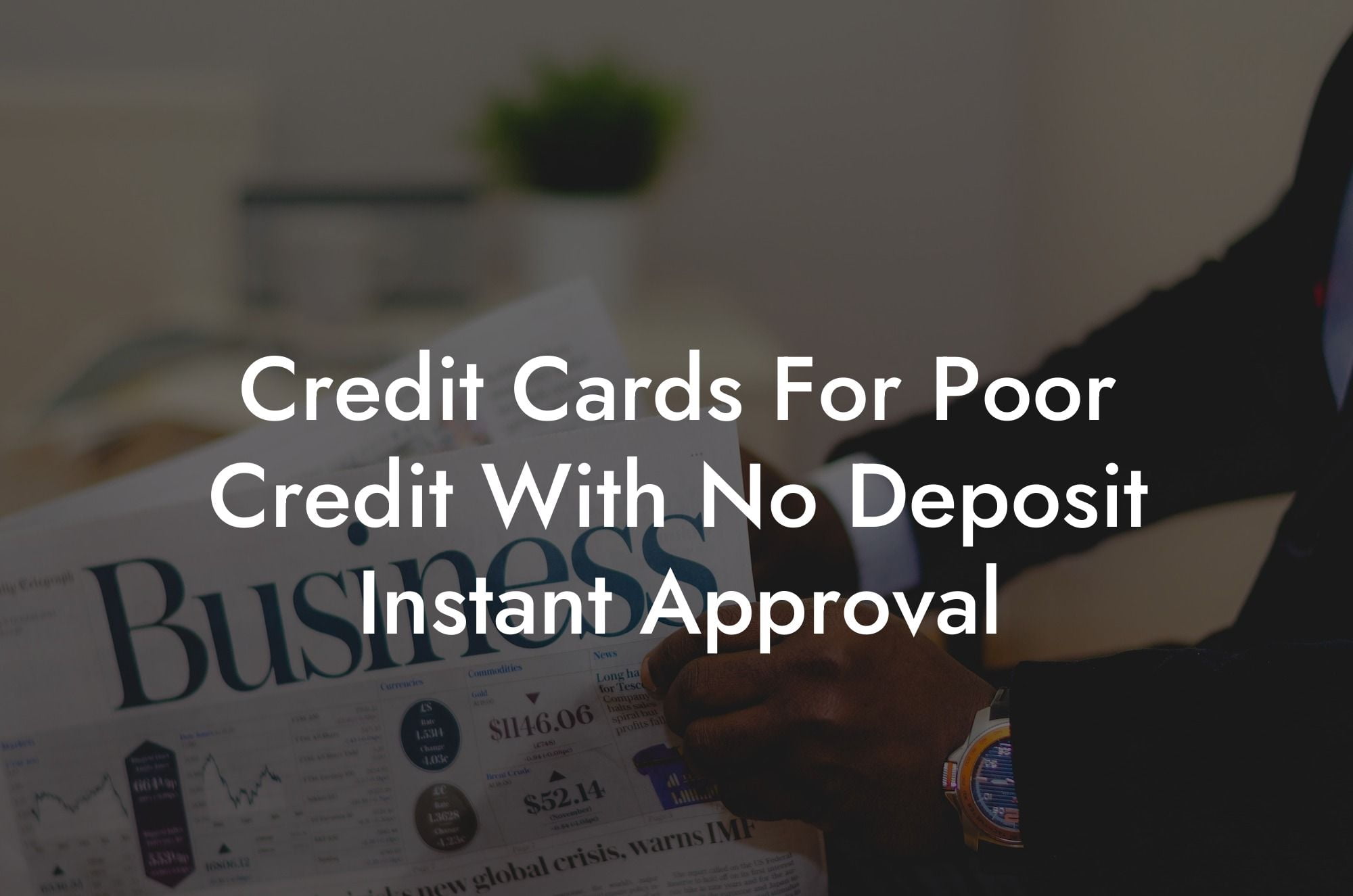 Credit Cards For Poor Credit With No Deposit Instant Approval