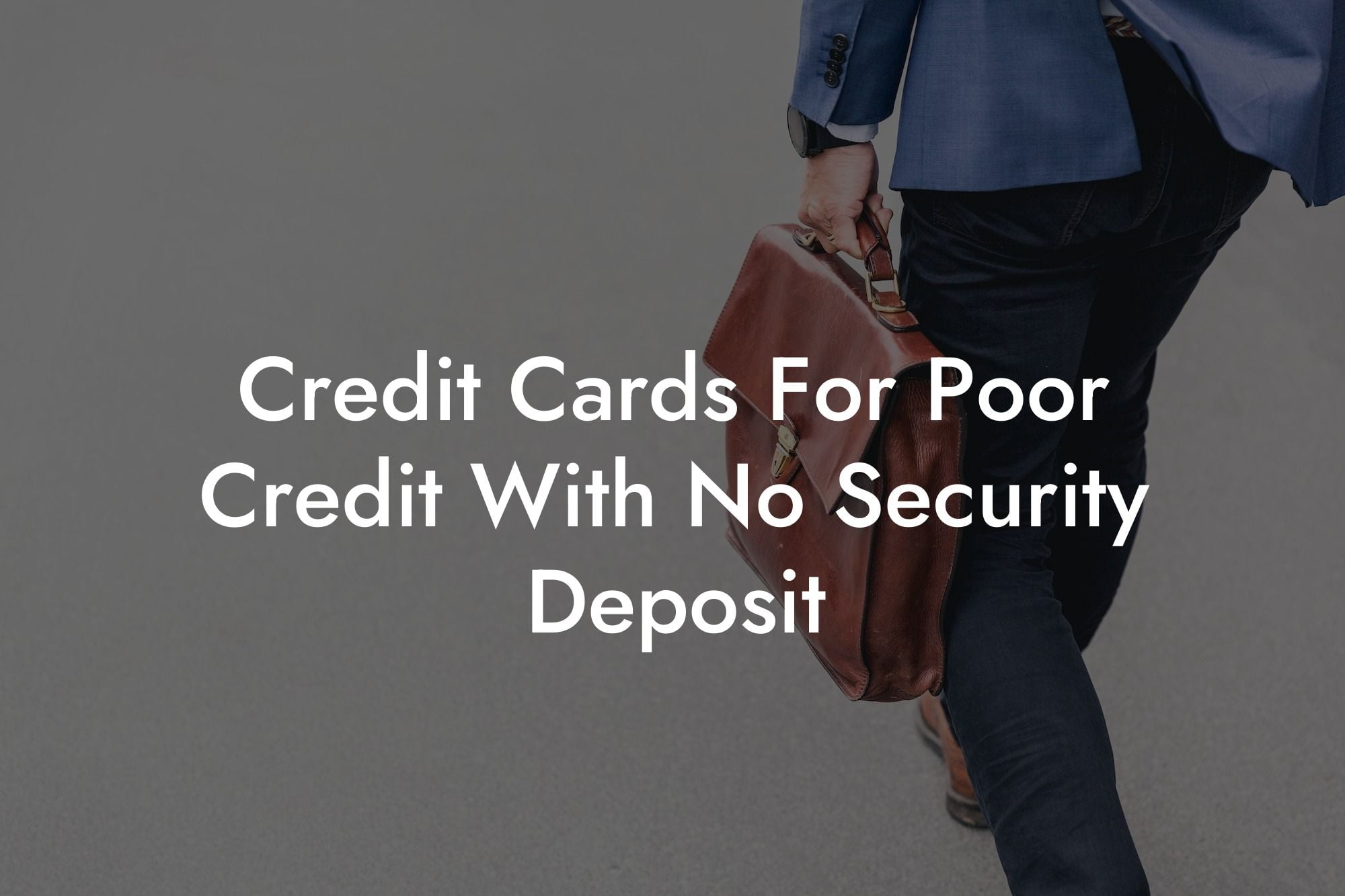 Credit Cards For Poor Credit With No Security Deposit