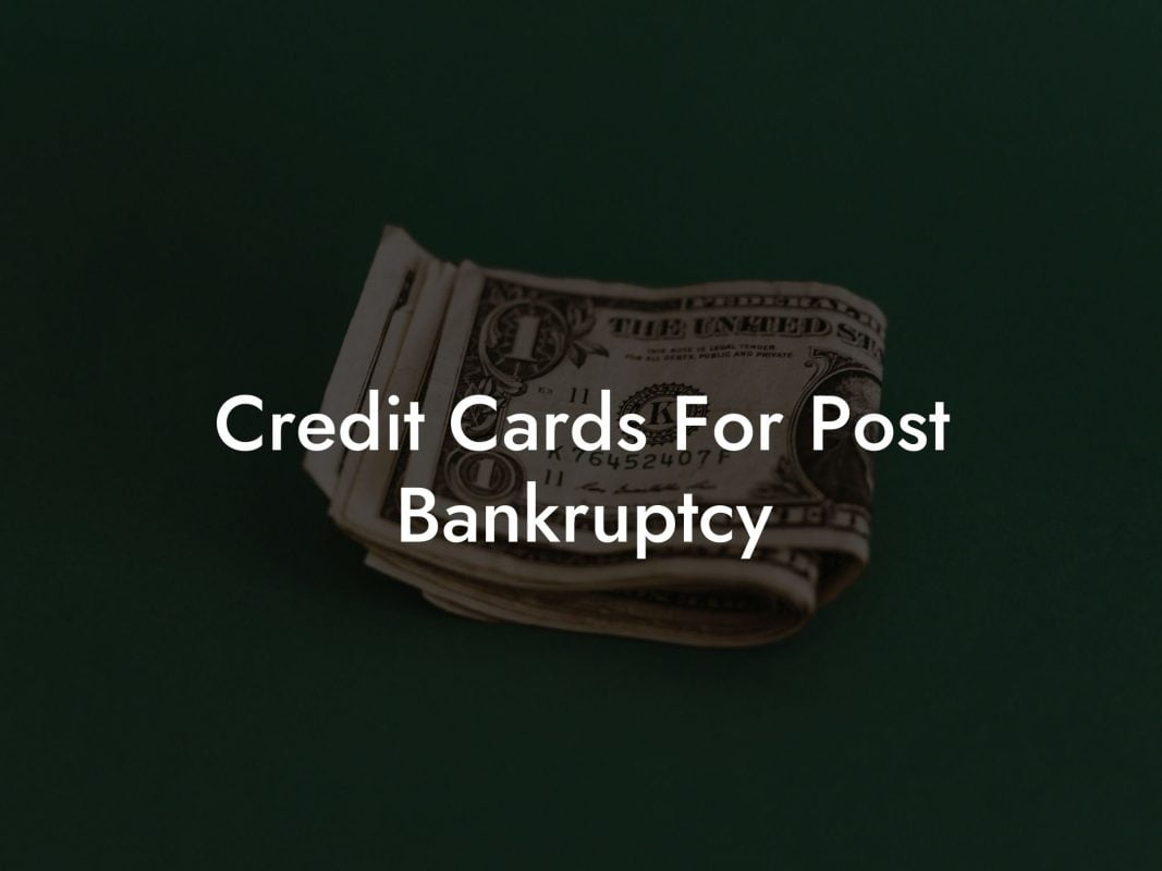 Credit Cards For Post Bankruptcy