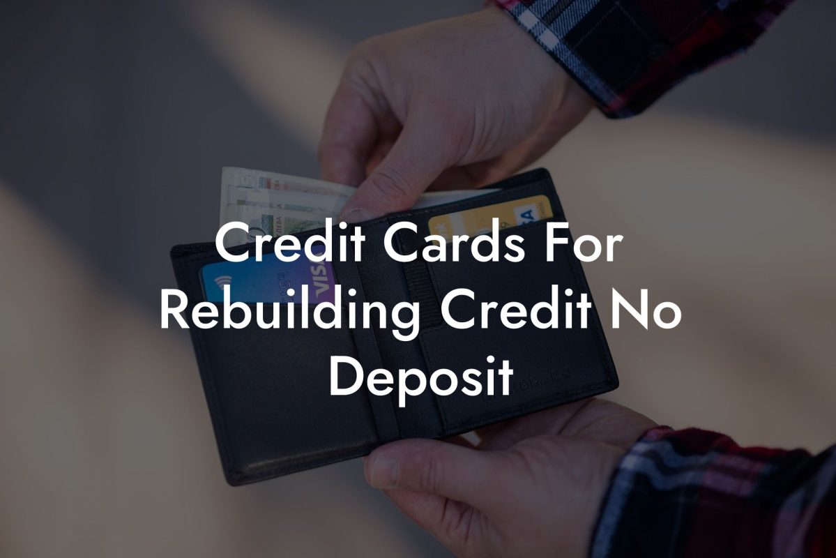 Credit Cards For Rebuilding Credit No Deposit