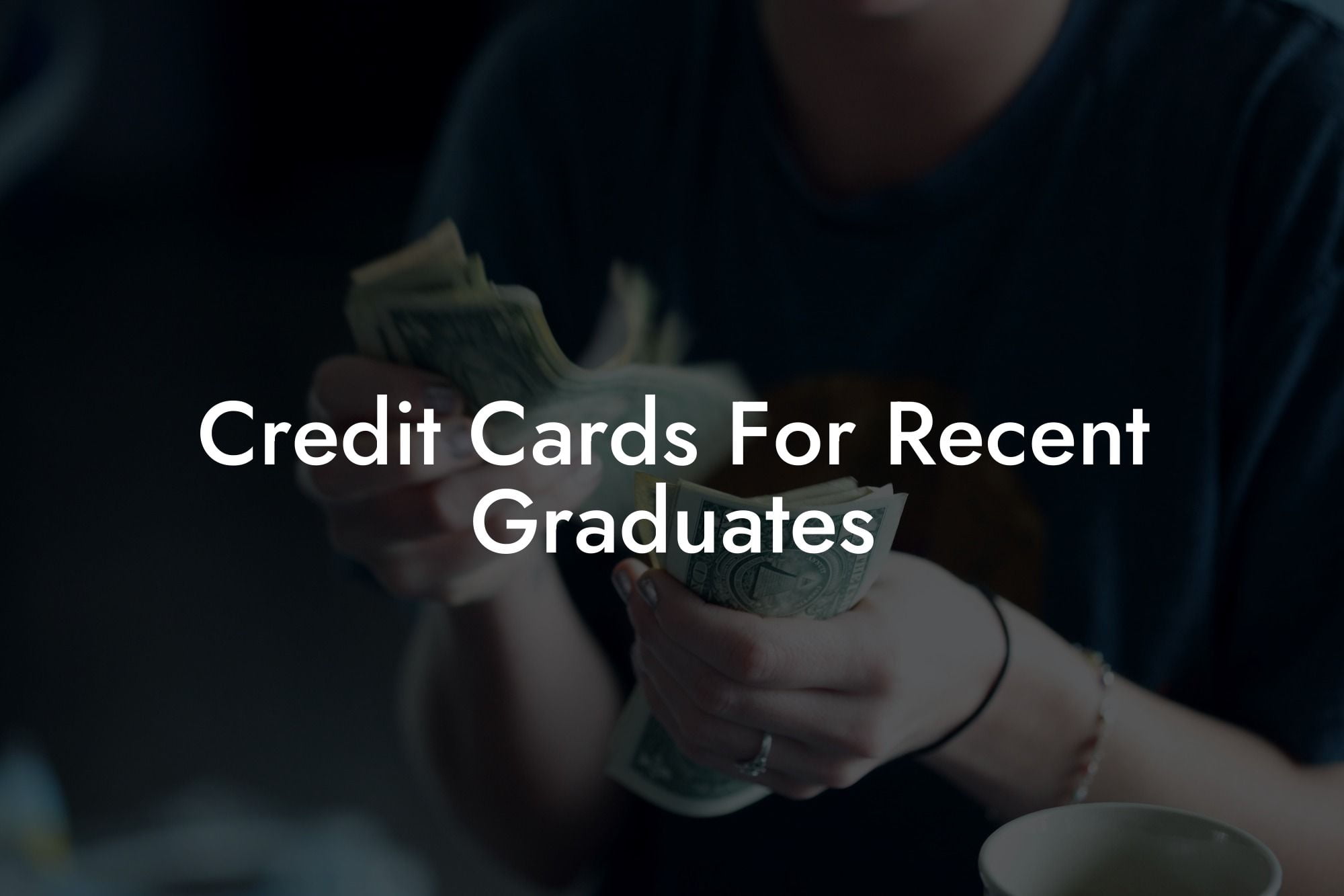 Credit Cards For Recent Graduates