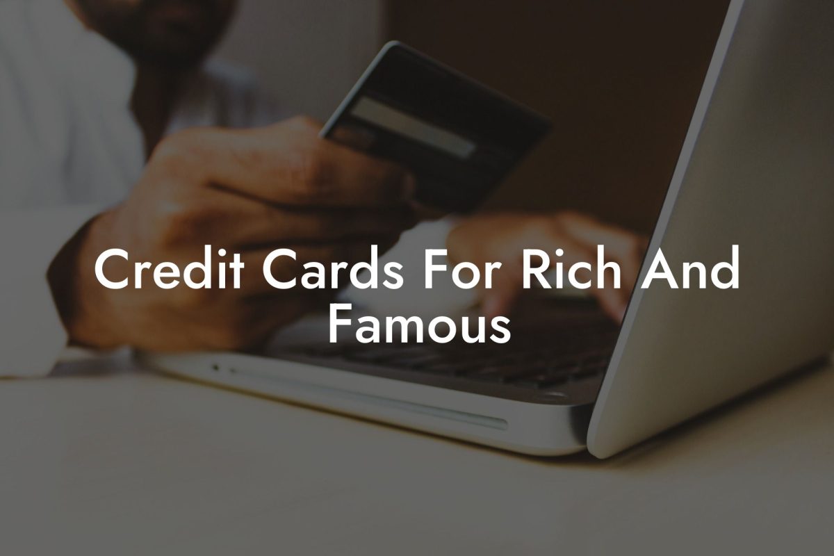 Credit Cards For Rich And Famous