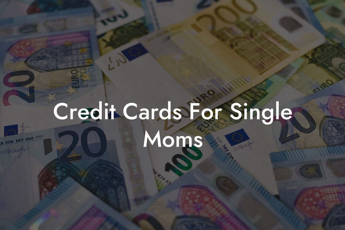 Credit Cards For Single Moms