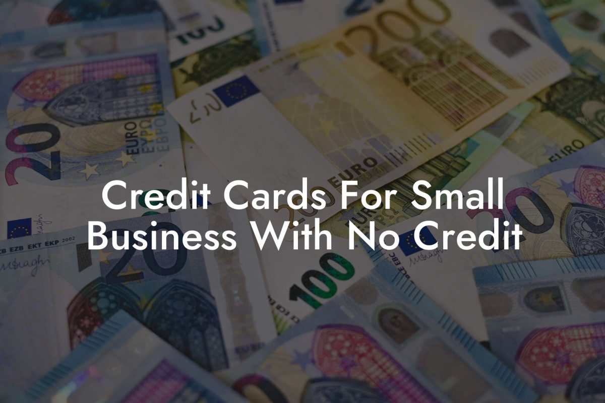 Credit Cards For Small Business With No Credit