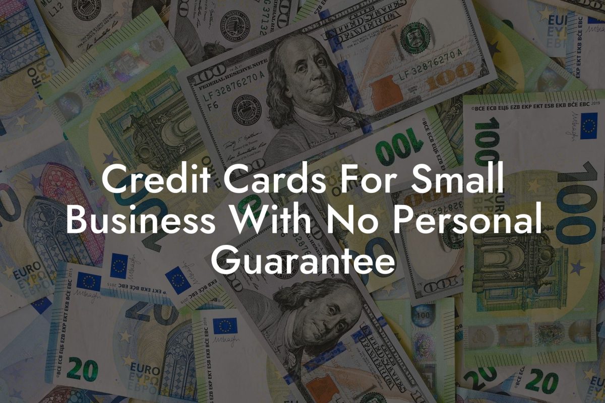 Credit Cards For Small Business With No Personal Guarantee