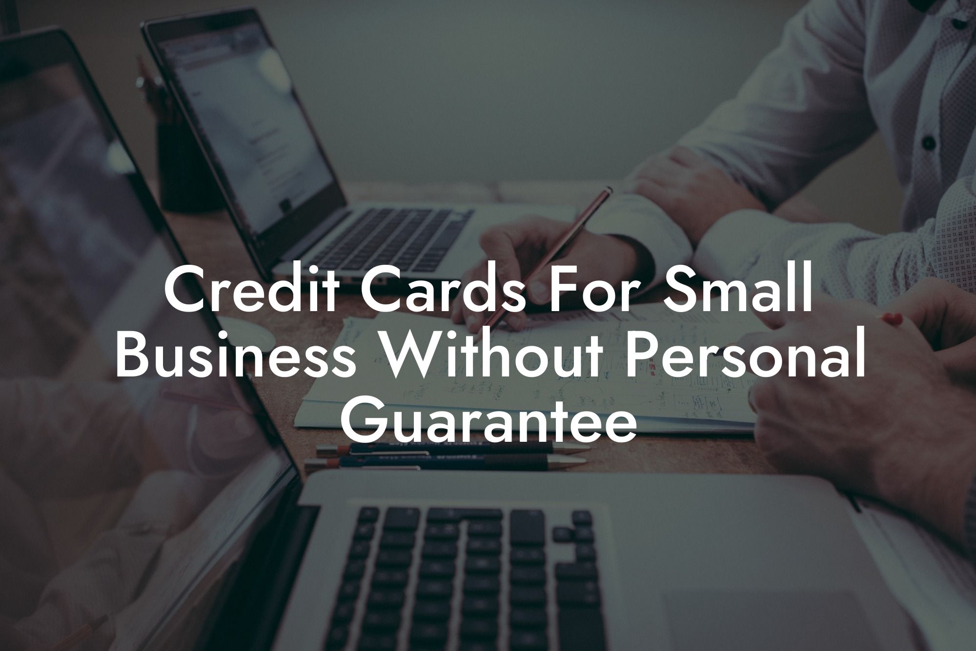 Credit Cards For Small Business Without Personal Guarantee