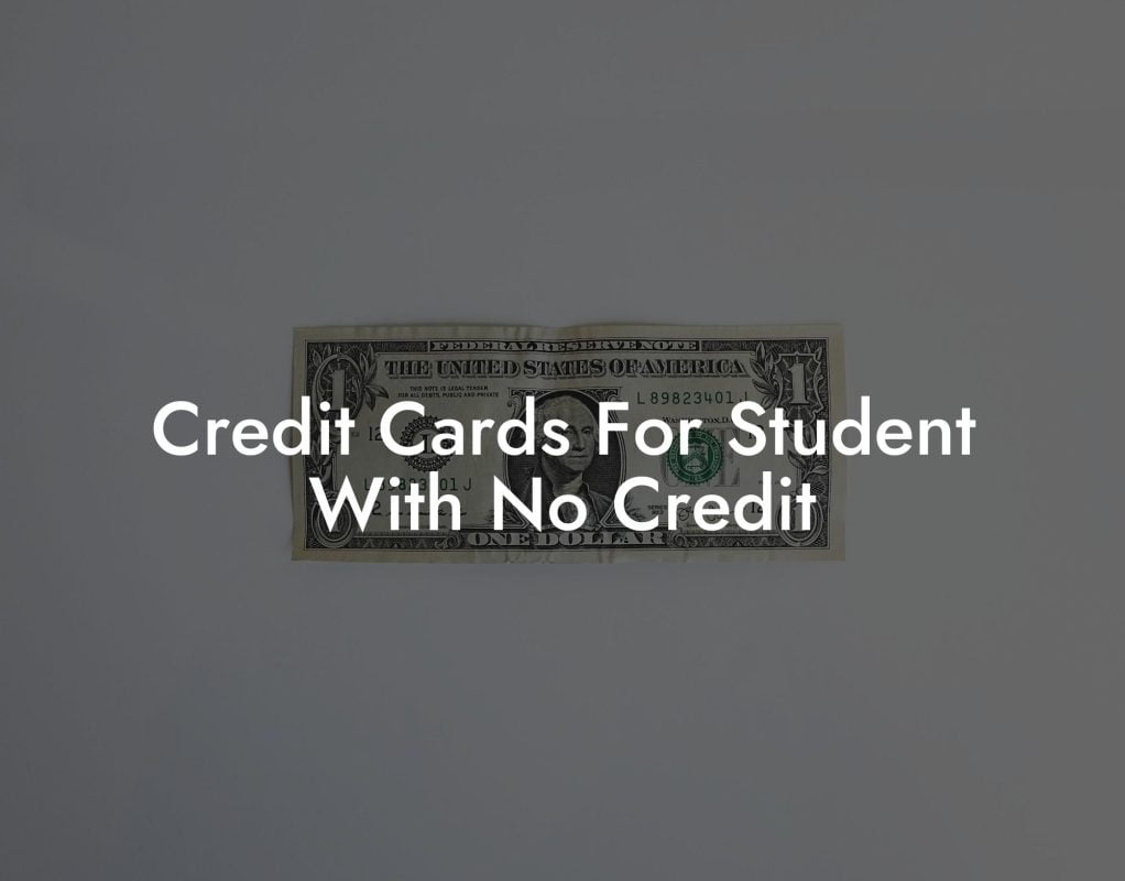 Credit Cards For Student With No Credit