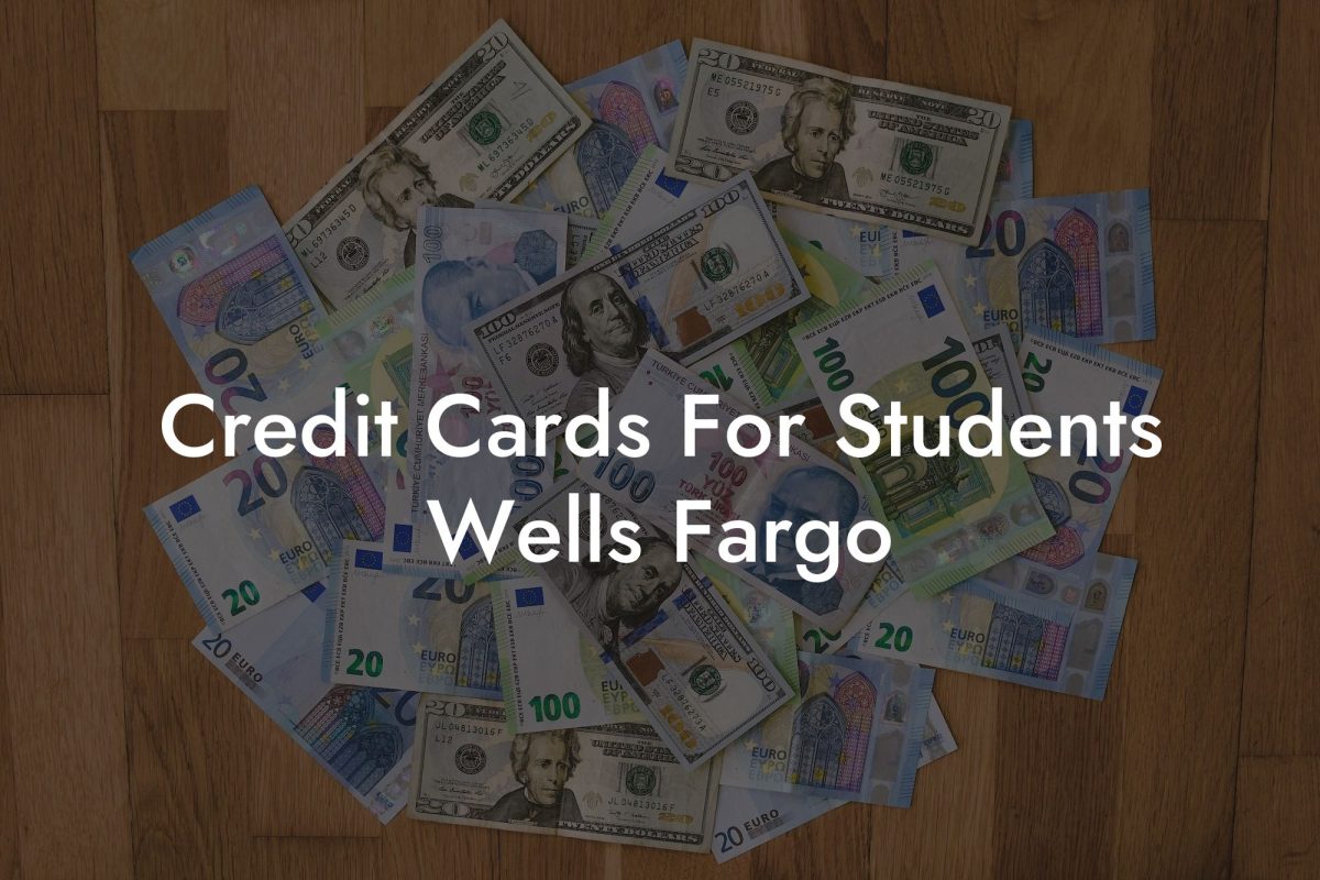 Credit Cards For Students Wells Fargo