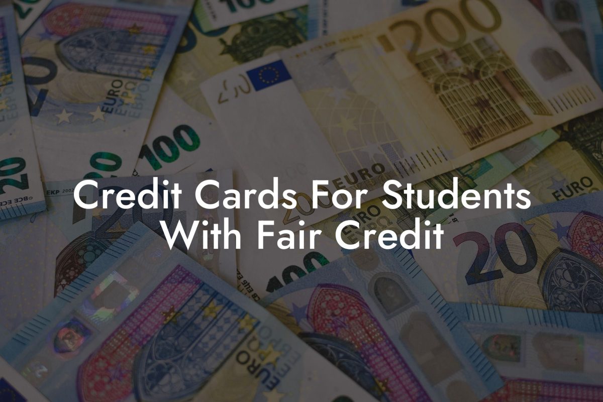 Credit Cards For Students With Fair Credit