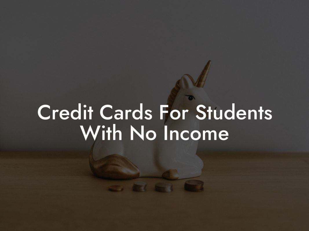 Credit Cards For Students With No Income