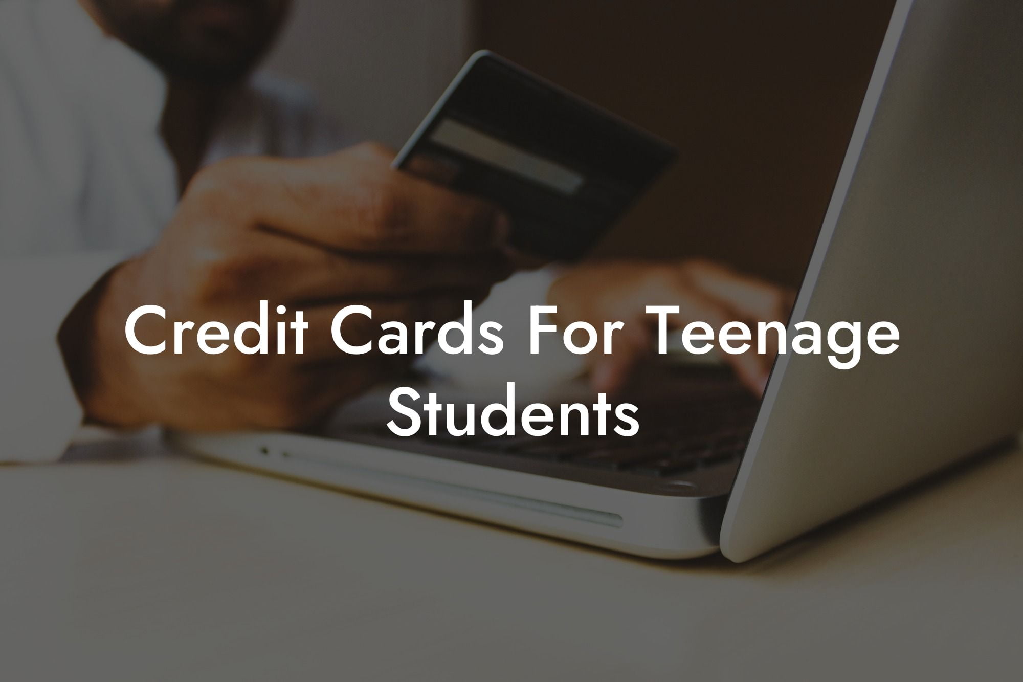 Credit Cards For Teenage Students