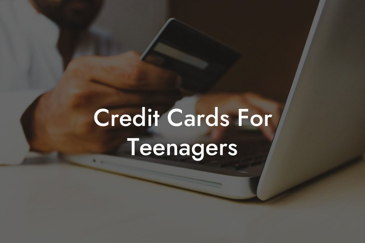 Credit Cards For Teenagers