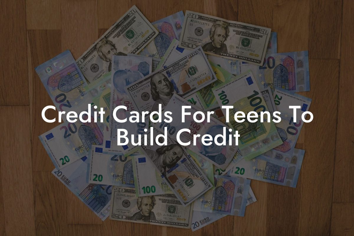 Credit Cards For Teens To Build Credit