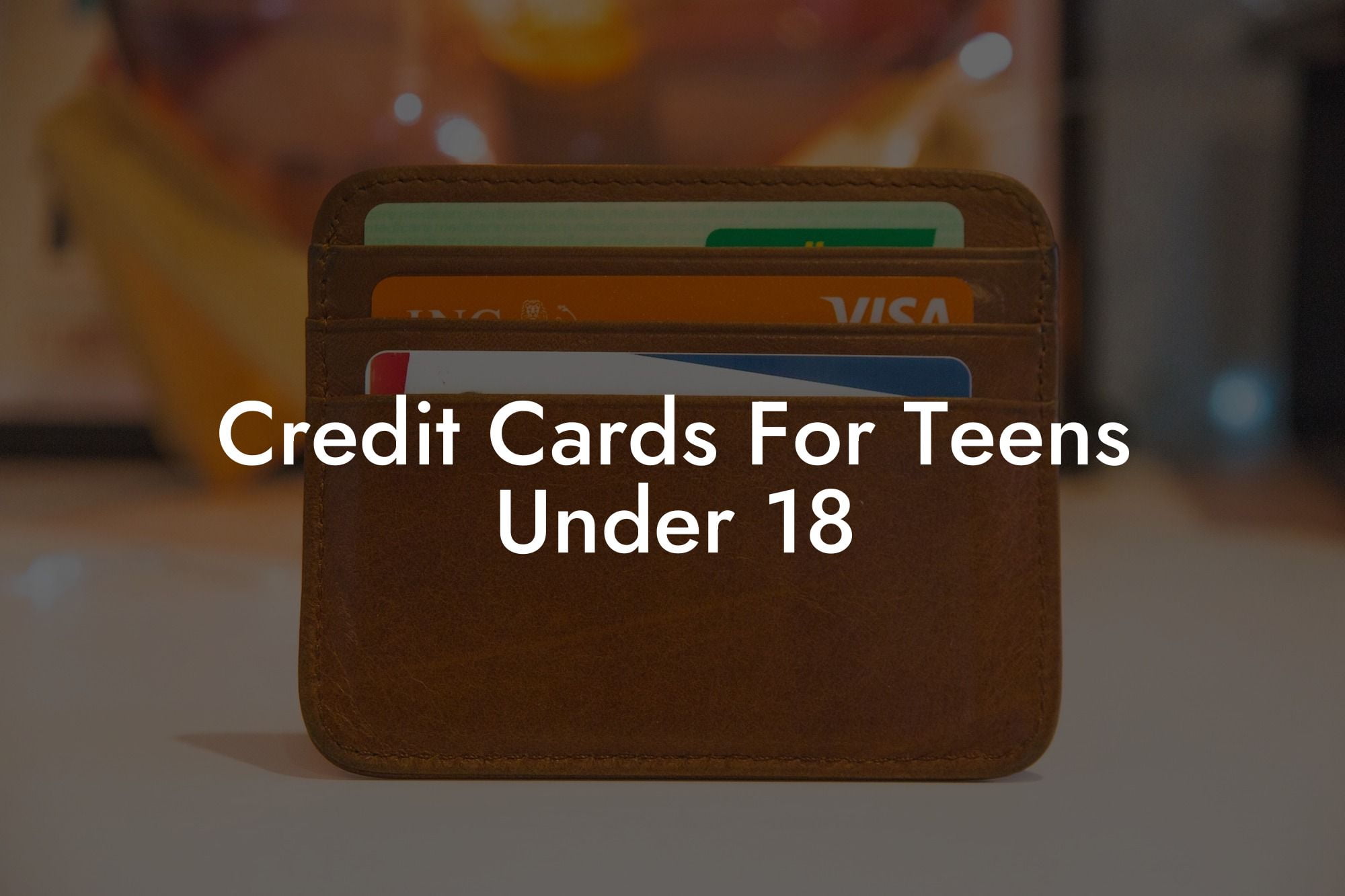 Credit Cards For Teens Under 18