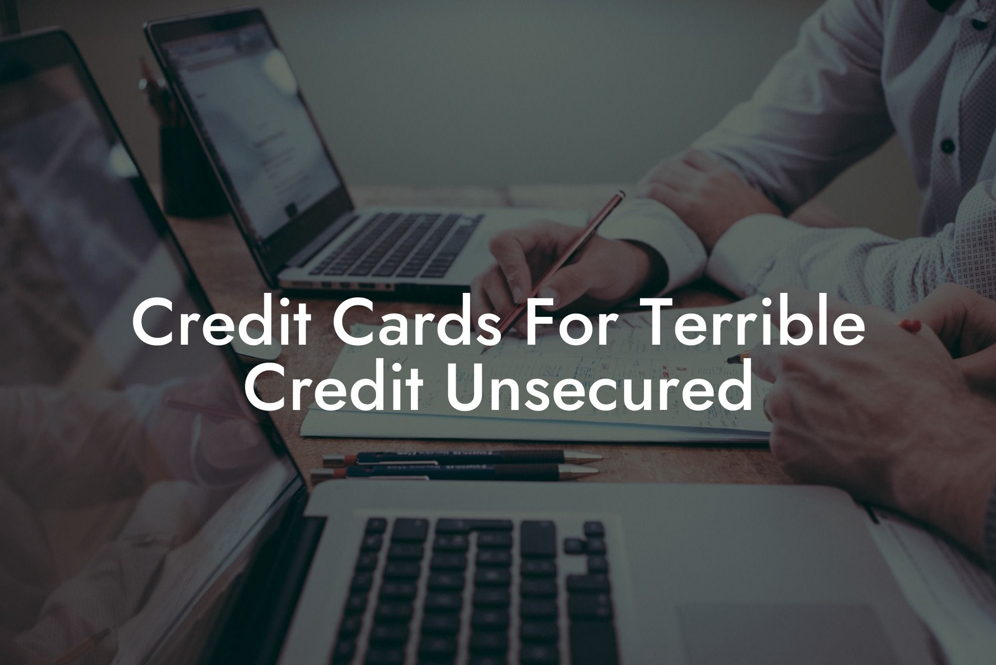 Credit Cards For Terrible Credit Unsecured