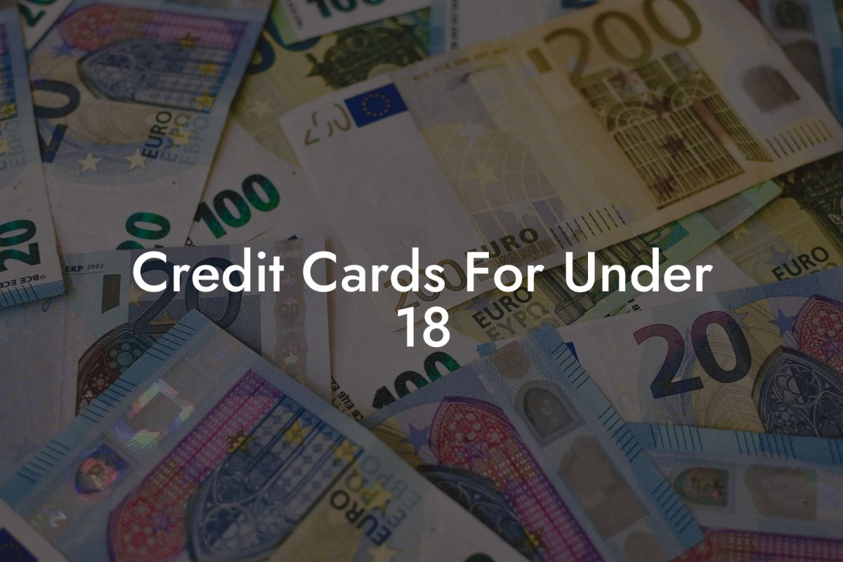 Credit Cards For Under 18