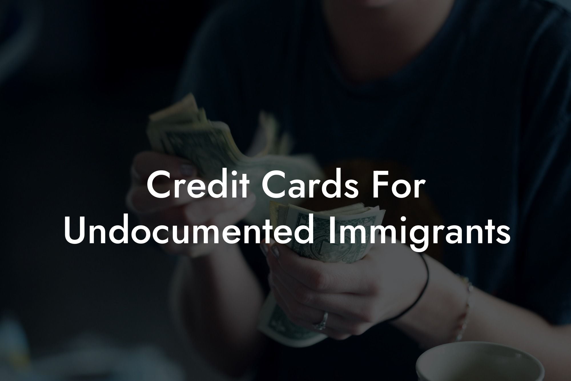 Credit Cards For Undocumented Immigrants