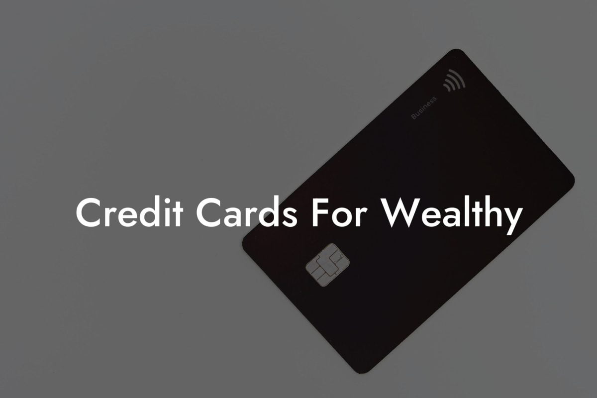 Credit Cards For Wealthy