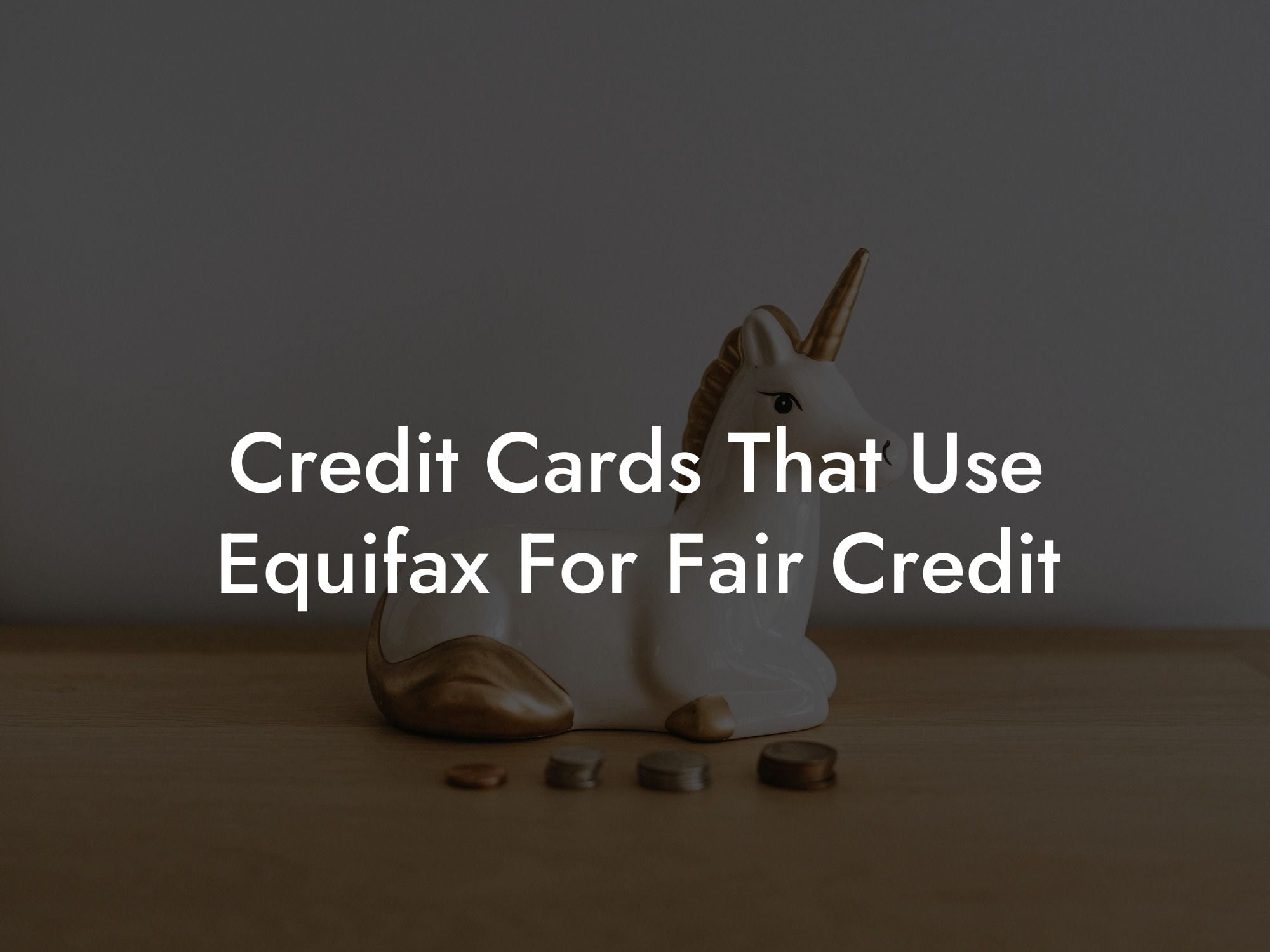 Credit Cards That Use Equifax For Fair Credit