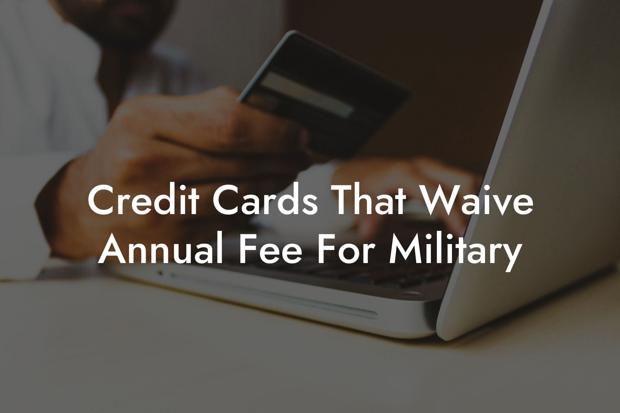 Credit Cards That Waive Annual Fee For Military