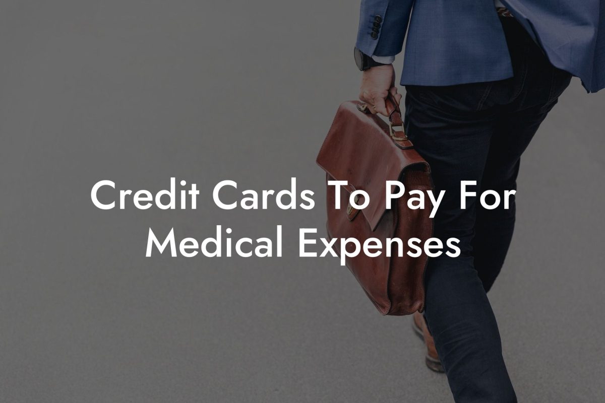 Credit Cards To Pay For Medical Expenses