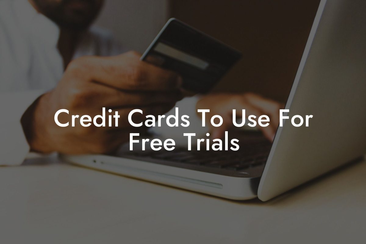 Credit Cards To Use For Free Trials