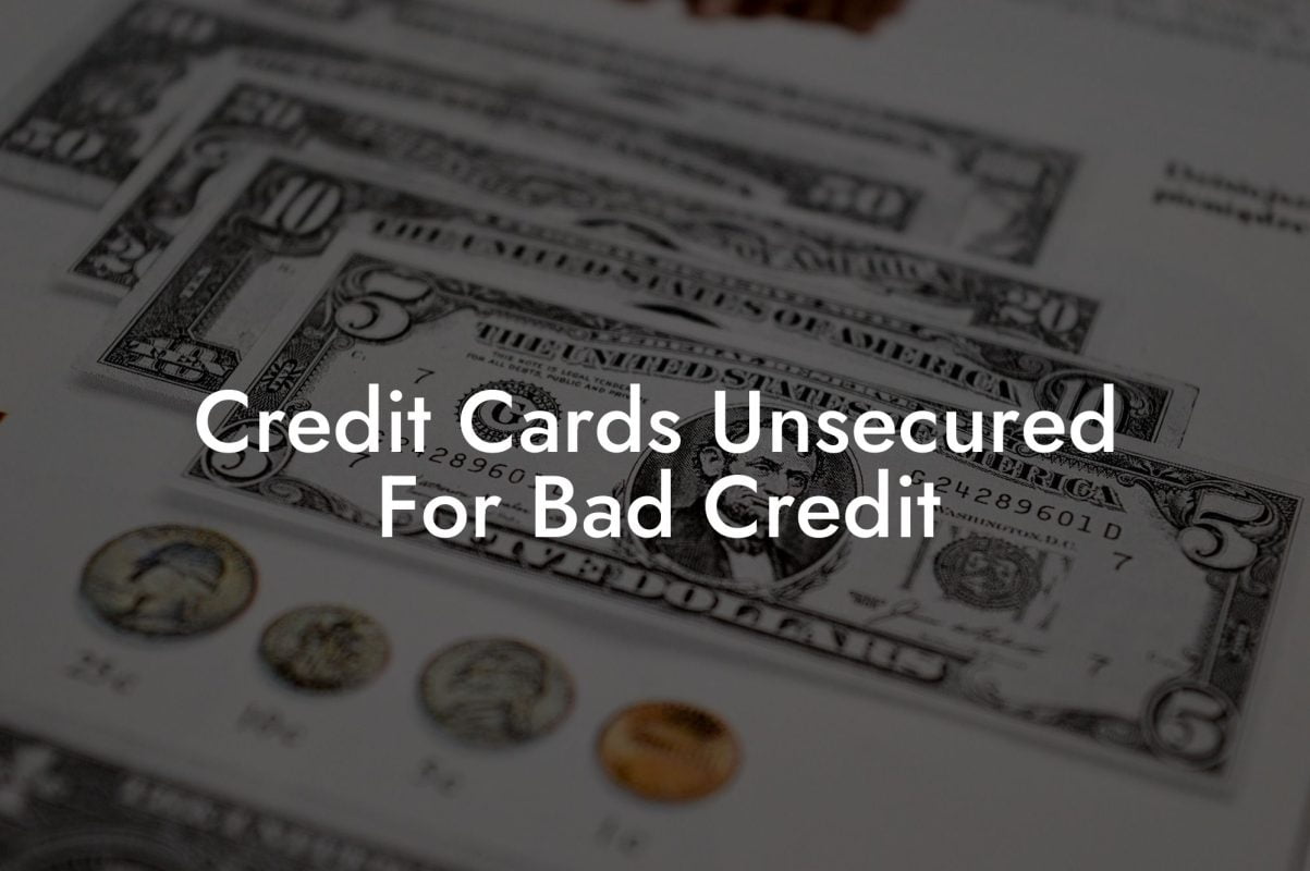 Credit Cards Unsecured For Bad Credit