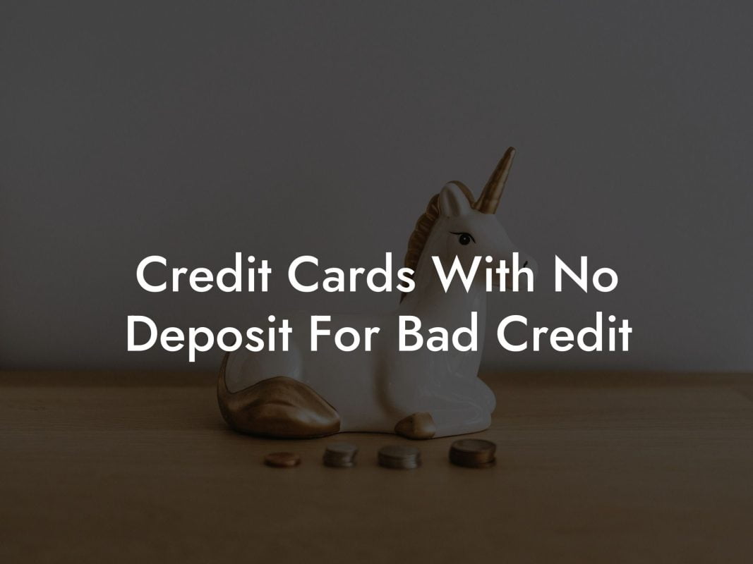 Credit Cards With No Deposit For Bad Credit