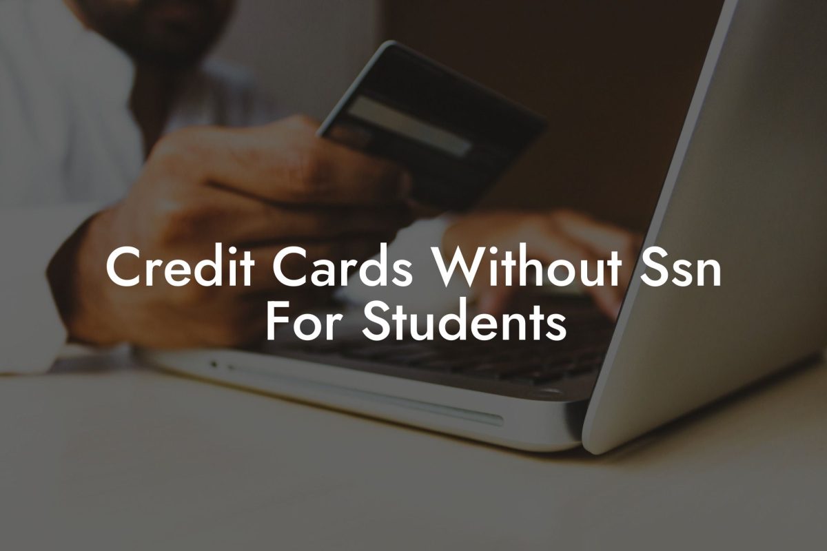 Credit Cards Without Ssn For Students