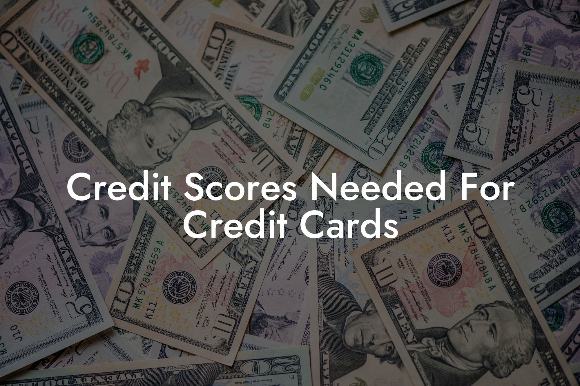 Credit Scores Needed For Credit Cards