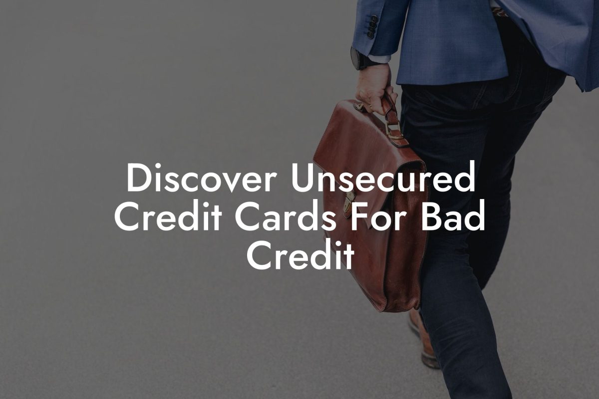 Discover Unsecured Credit Cards For Bad Credit