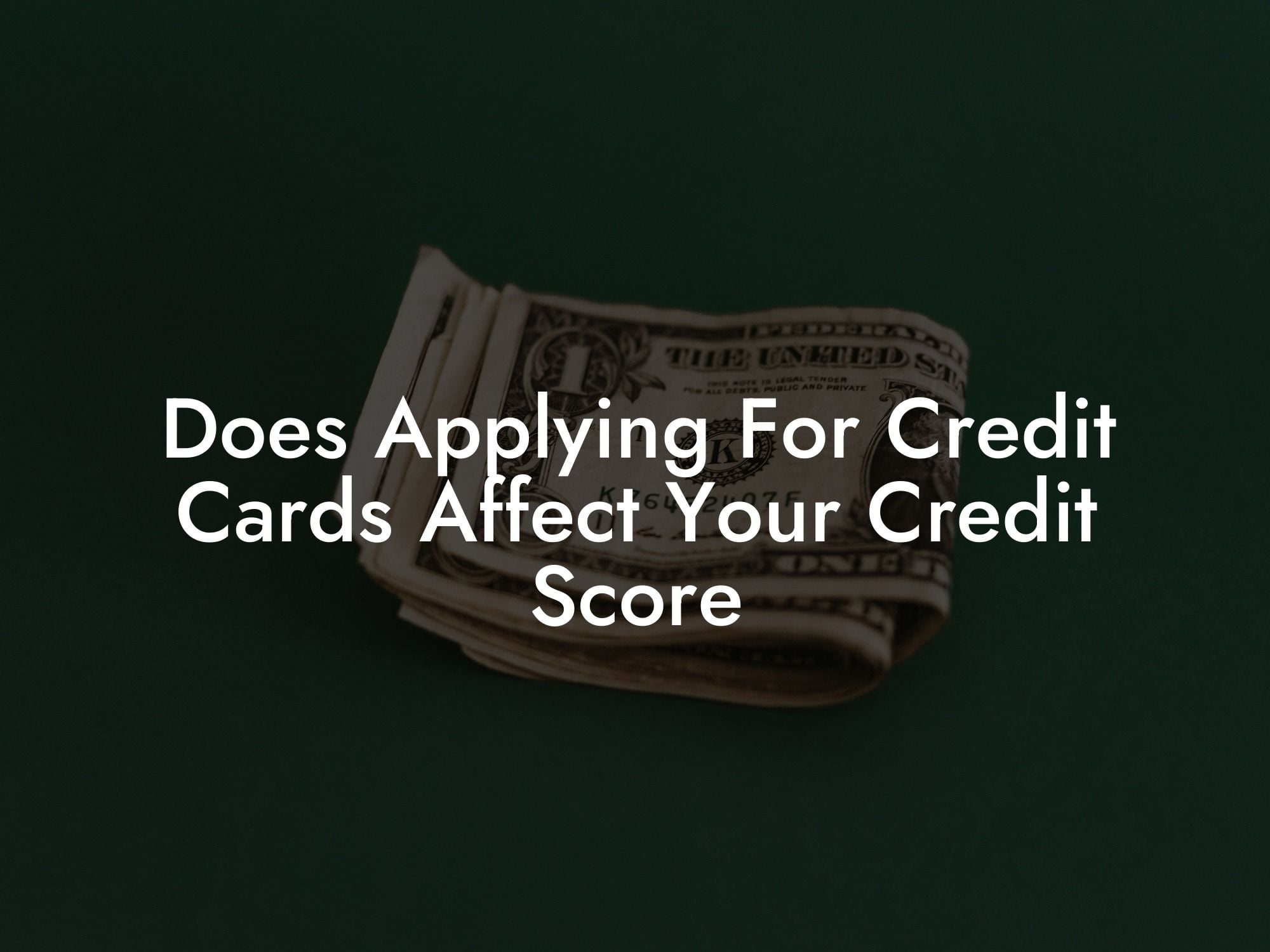 Does Applying For Credit Cards Affect Your Credit Score