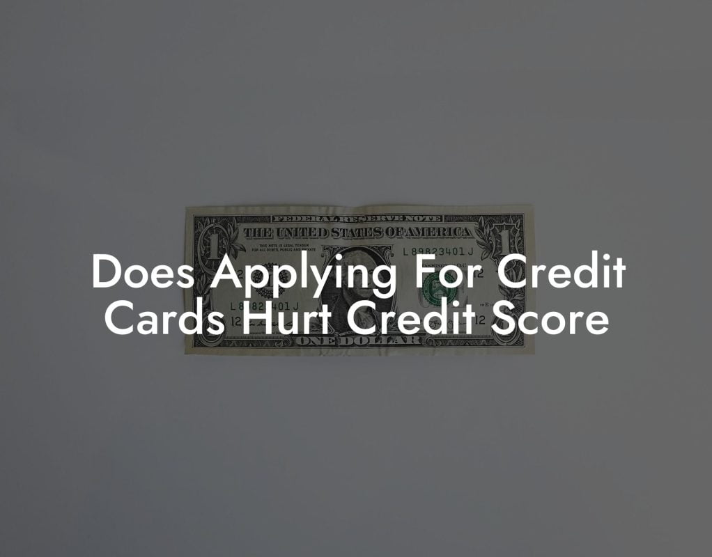 Does Applying For Credit Cards Hurt Credit Score