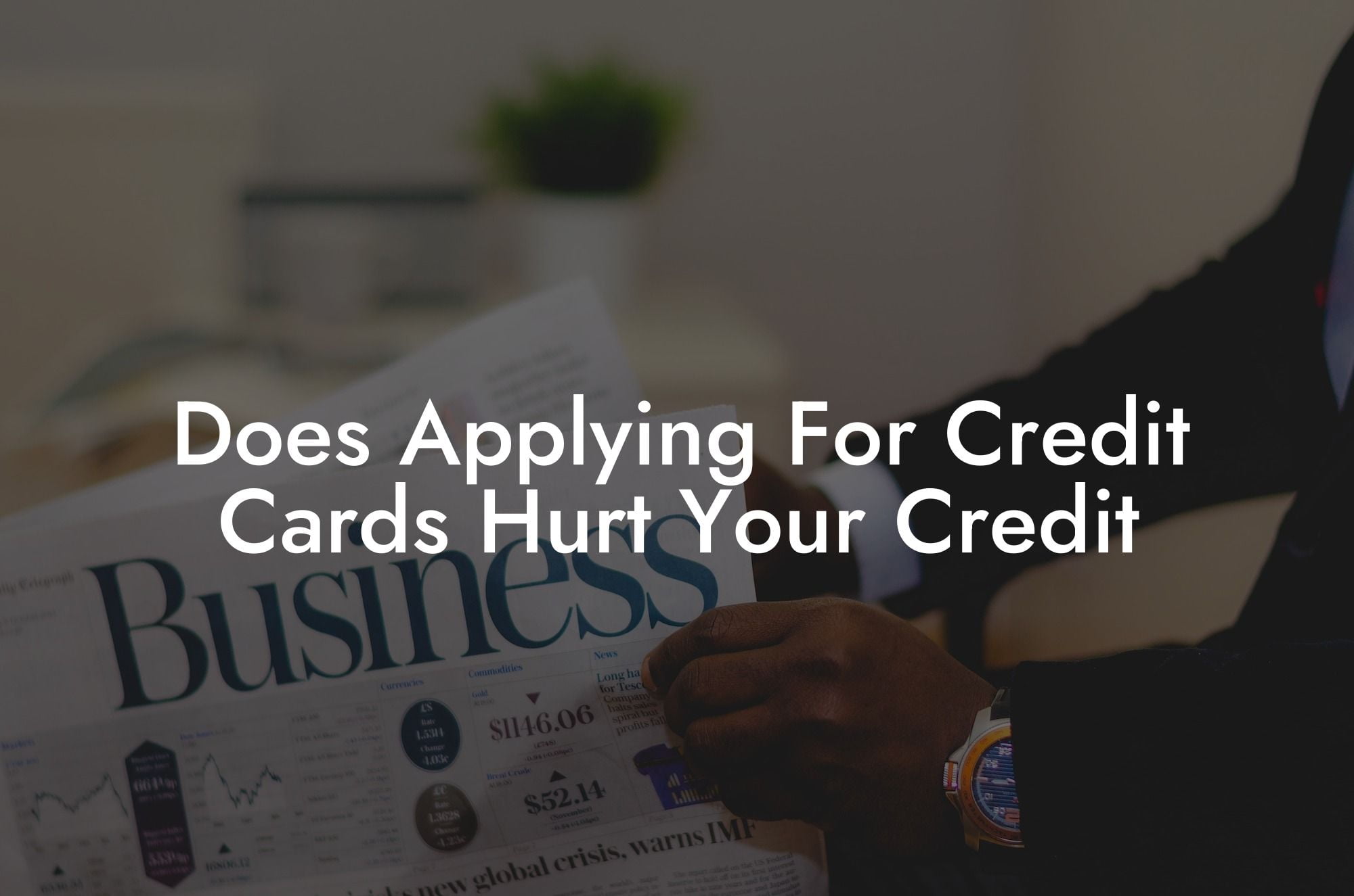 Does Applying For Credit Cards Hurt Your Credit