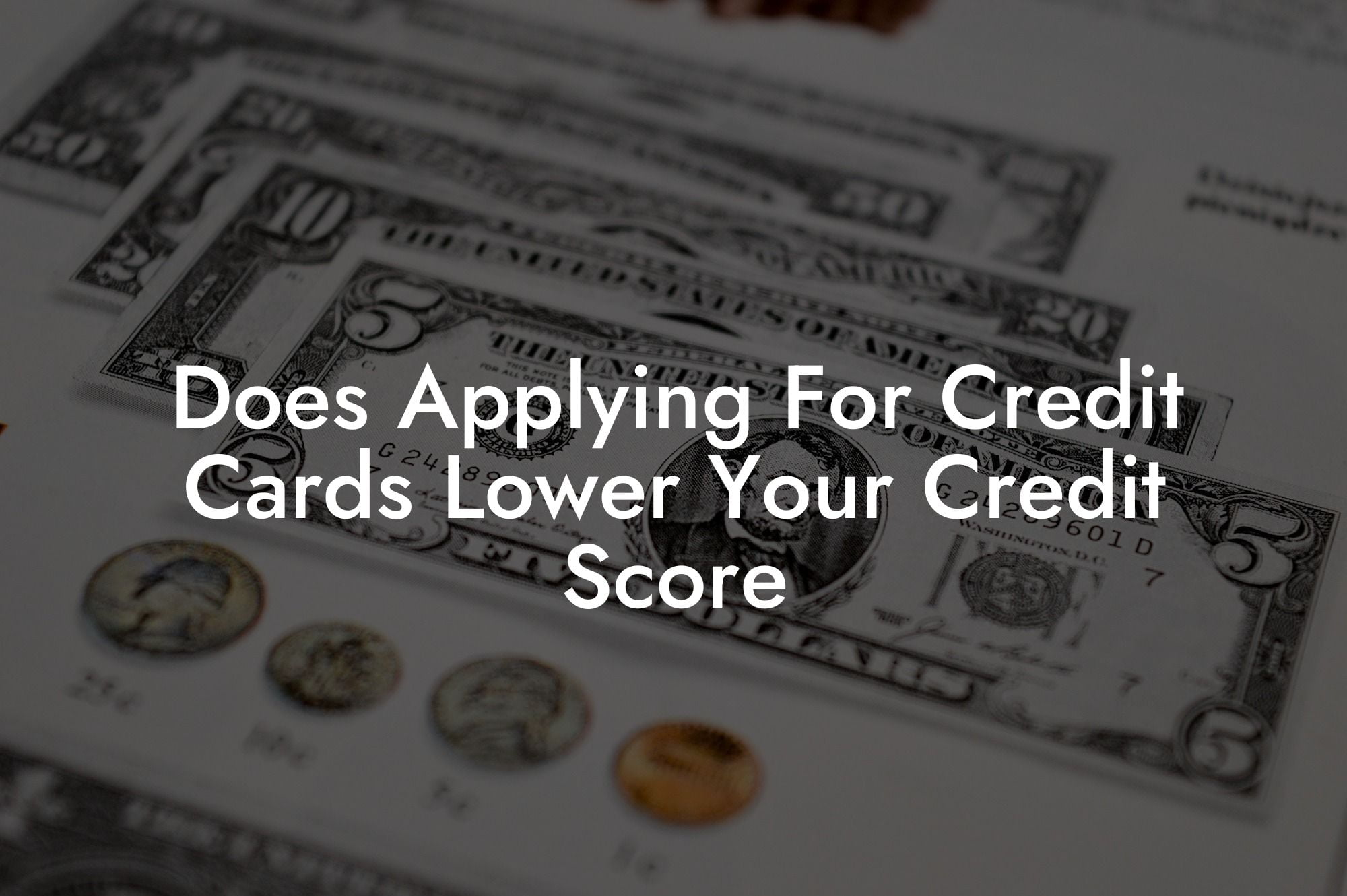 Does Applying For Credit Cards Lower Your Credit Score