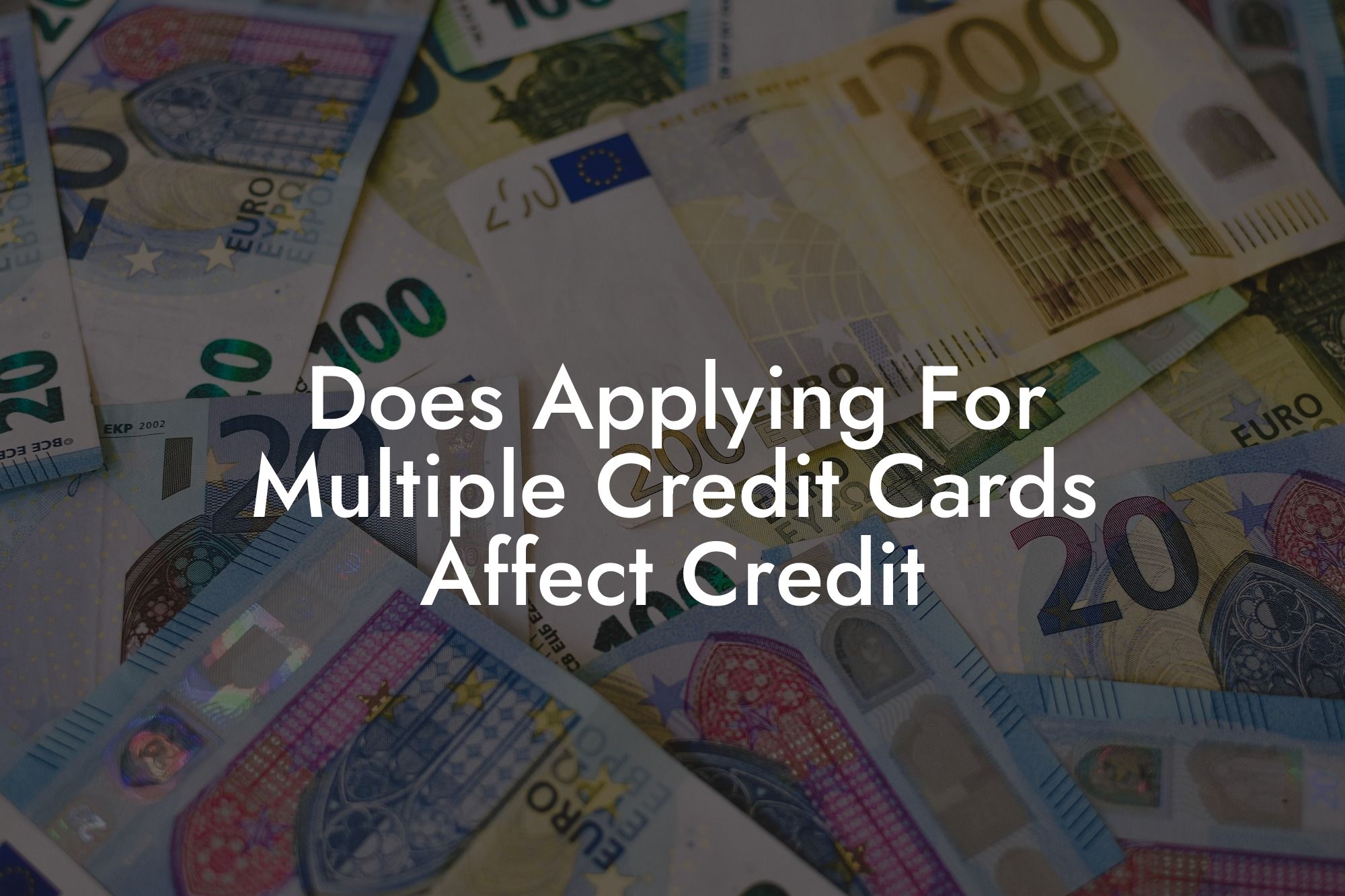 Does Applying For Multiple Credit Cards Affect Credit
