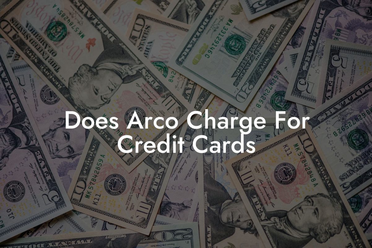 Does Arco Charge For Credit Cards