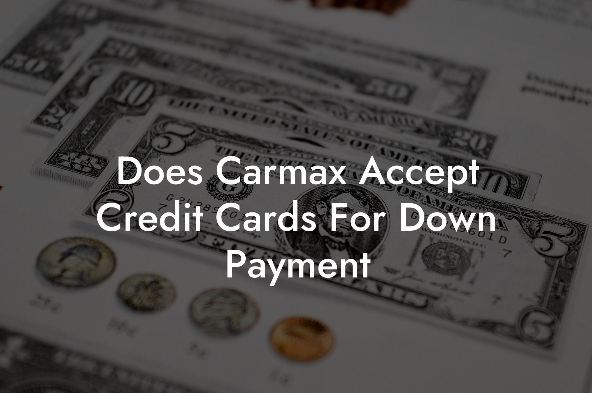 Does Carmax Accept Credit Cards For Down Payment