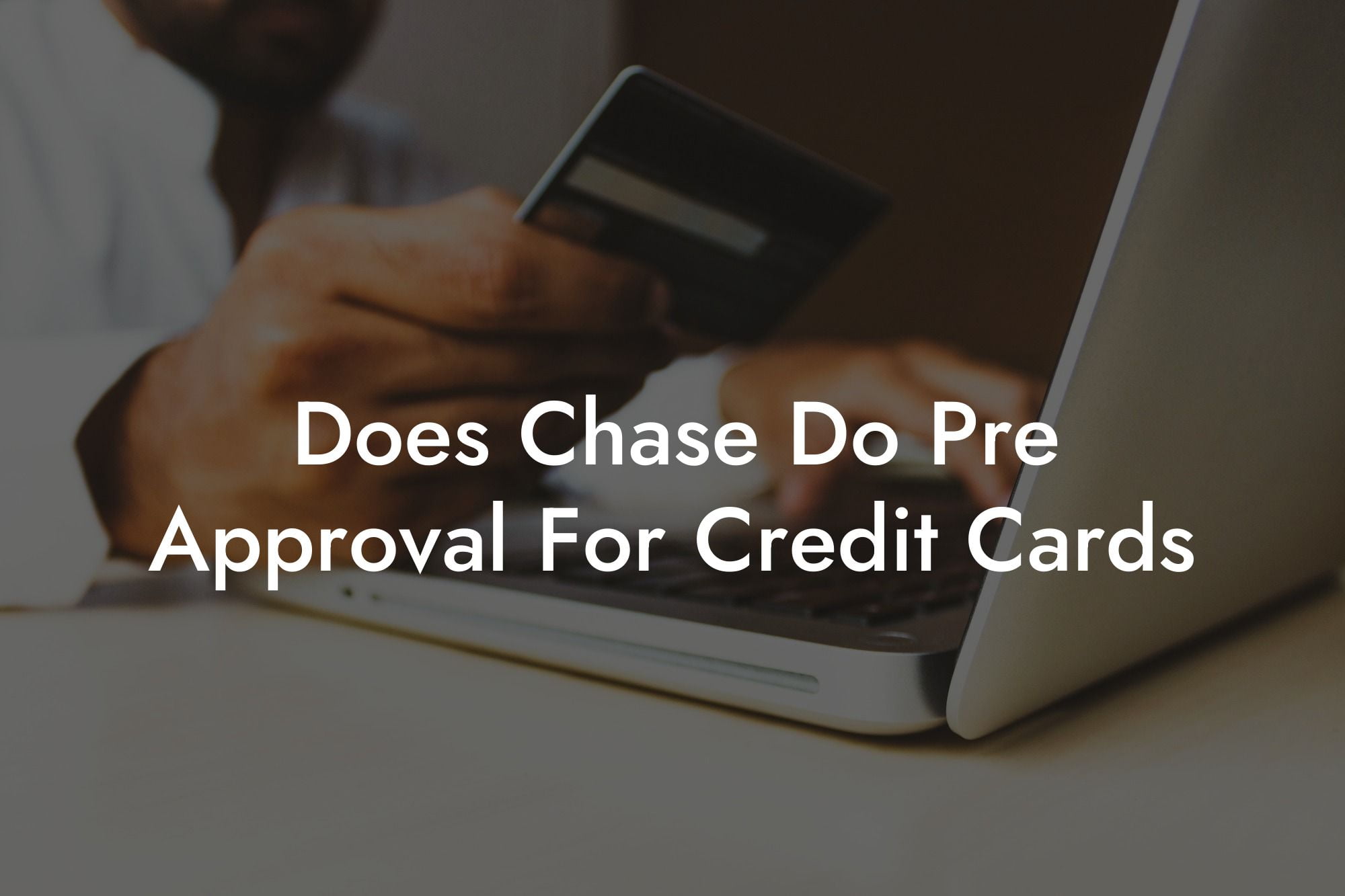 Does Chase Do Pre Approval For Credit Cards