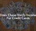 Does Chase Verify Income For Credit Cards