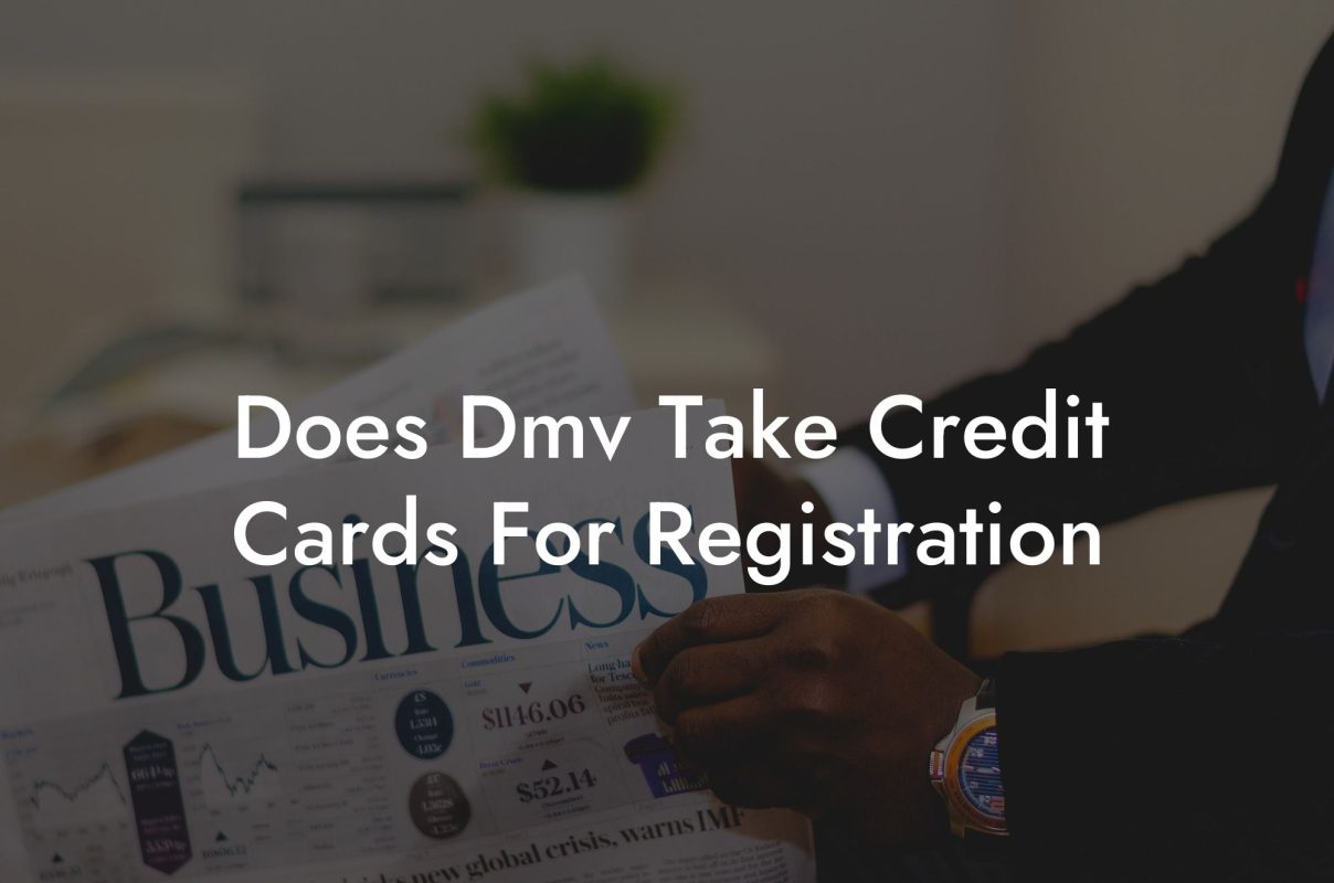 Does Dmv Take Credit Cards For Registration