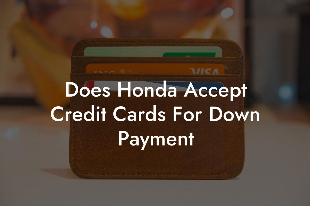 Does Honda Accept Credit Cards For Down Payment