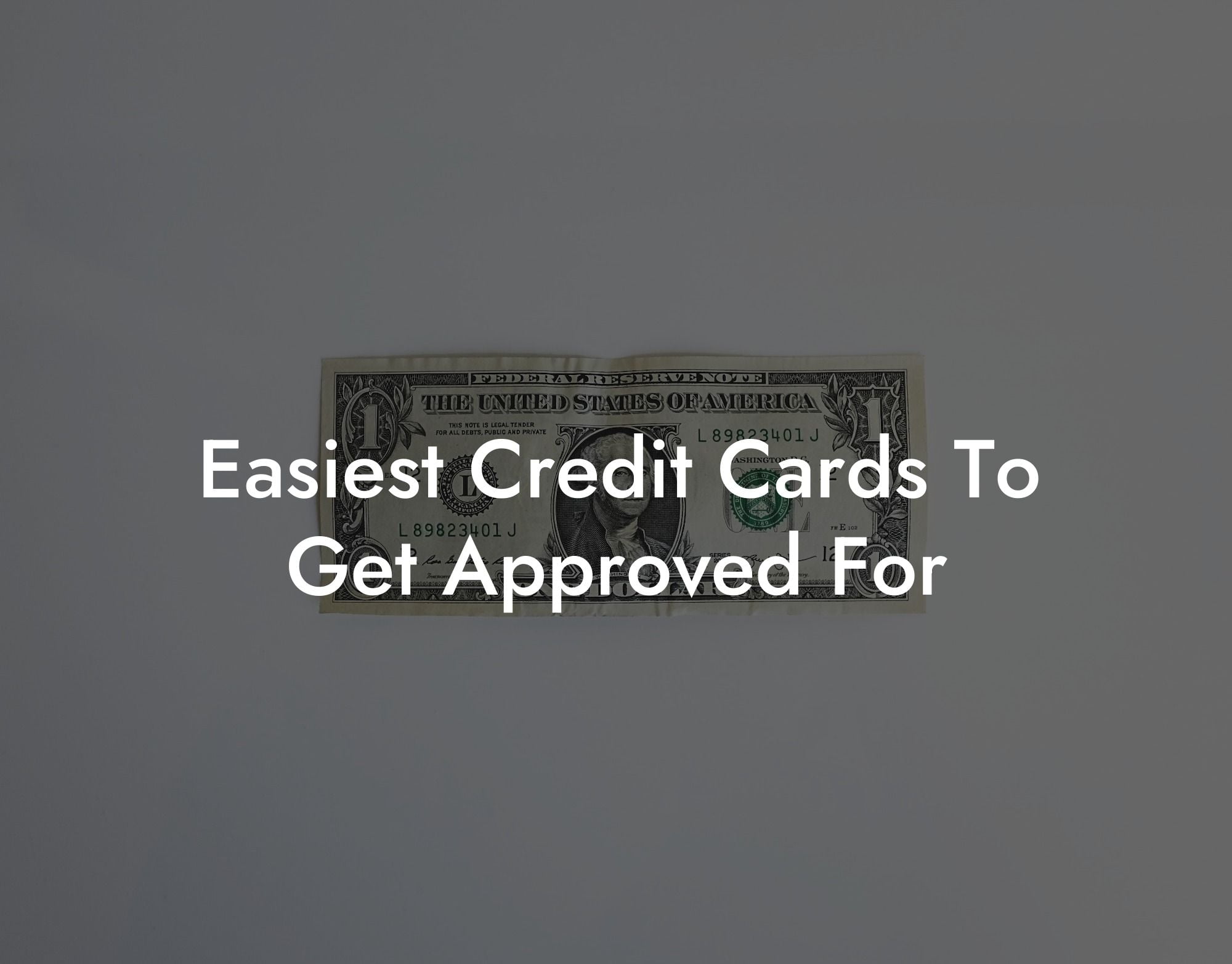 Easiest Credit Cards To Get Approved For