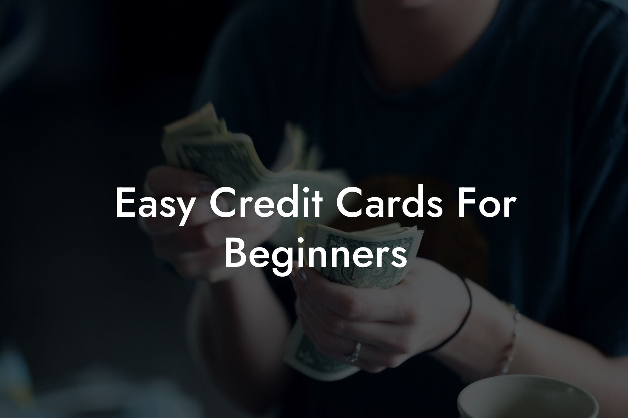 Easy Credit Cards For Beginners