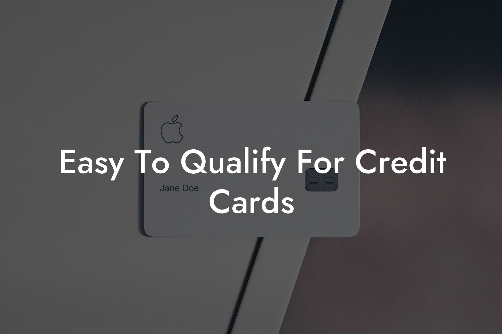 Easy To Qualify For Credit Cards