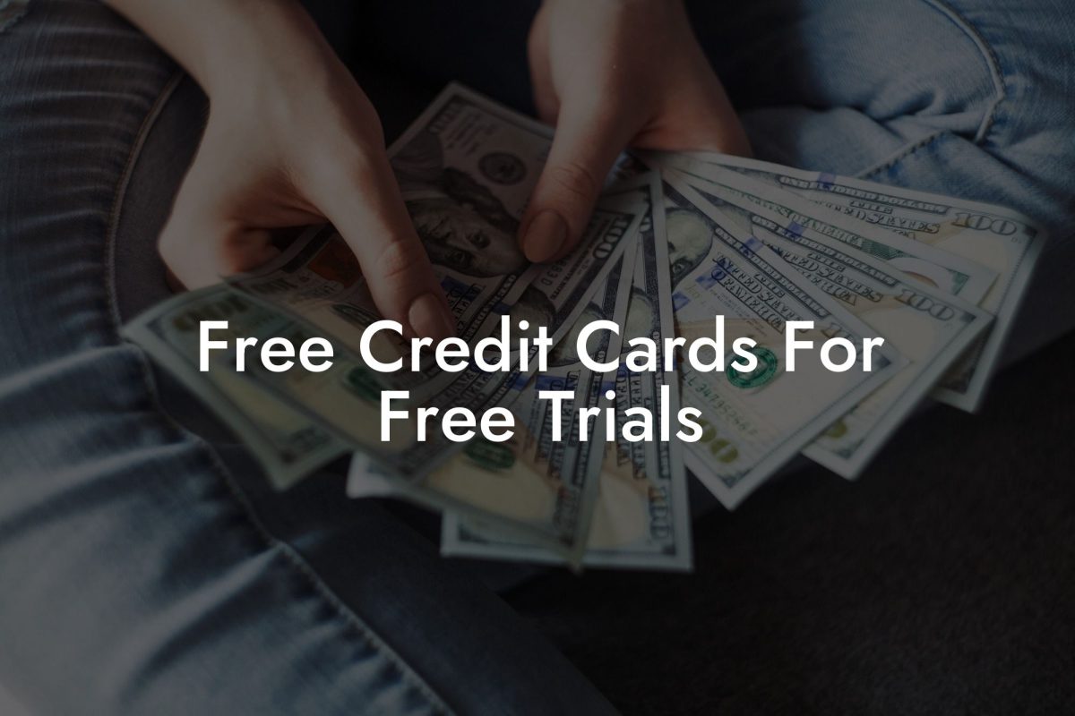 Free Credit Cards For Free Trials