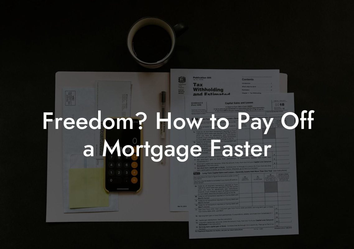 Freedom? How to Pay Off a Mortgage Faster