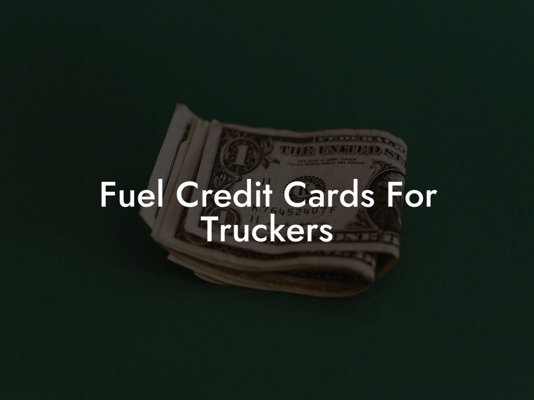 Fuel Credit Cards For Truckers