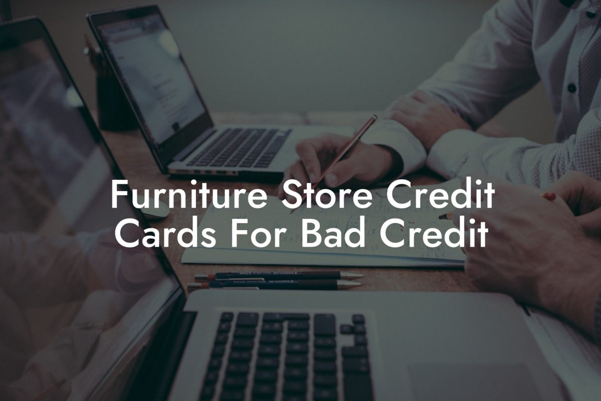 Furniture Store Credit Cards For Bad Credit