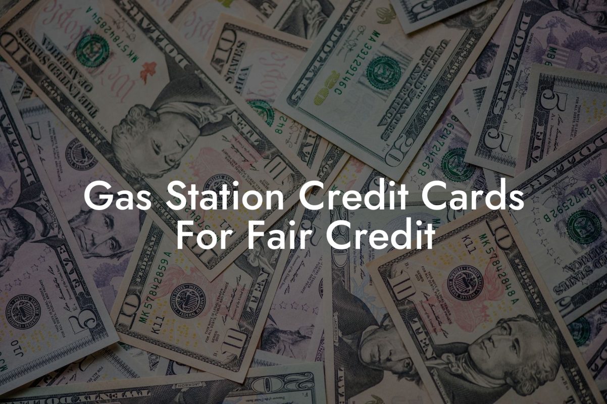 Gas Station Credit Cards For Fair Credit